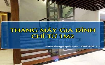 LẮP ĐẶT THANG MÁY GIA ĐÌNH CHỈ TỪ 1M2 LẮP ĐẶT THANG MÁY GIA ĐÌNH CHỈ TỪ 1M2