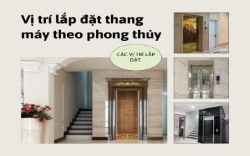 Vị trí đặt thang máy trong nhà theo phong thủy giúp gia chủ phát tài Vị trí đặt thang máy trong nhà theo phong thủy giúp gia chủ phát tài